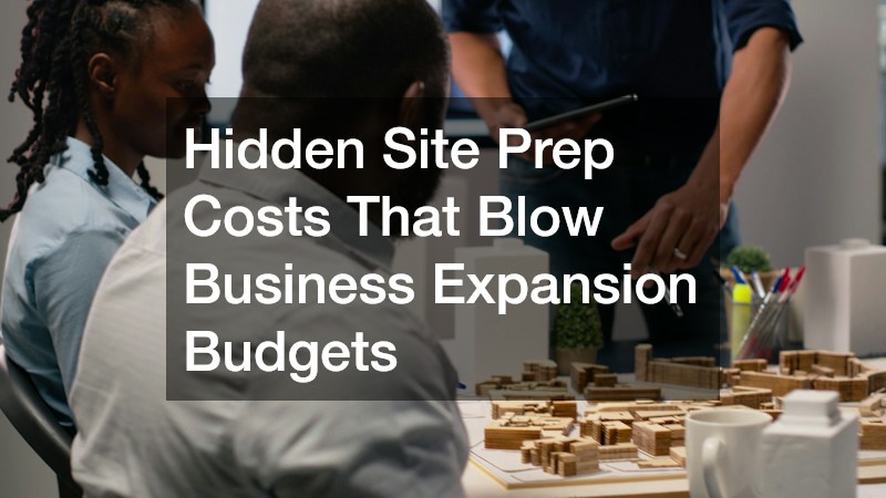 Hidden Site Prep Costs That Blow Business Expansion Budgets